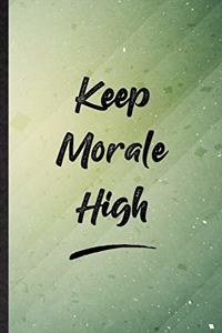Keep Morale High
