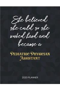 She Believed She Could So She Worked Hard And Became A Pediatric Physician Assistant 2020 Planner