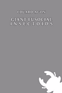 Giant eusocial insectoids