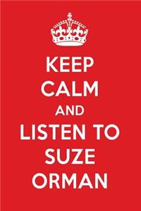 Keep Calm and Listen to Suze Orman