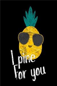 I Pine For You