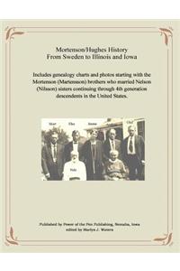 Mortenson/Hughes History From Sweden to Illinois and Iowa