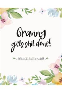 Grandma Gets Shit Done: Matriarch's Master Planner (8x10 Weekly Planner)