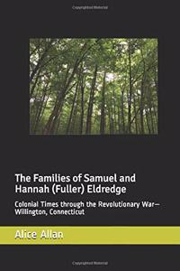 The Families of Samuel and Hannah (Fuller) Eldredge