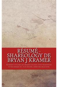 Résumé - Shareology de Bryan J Kramer