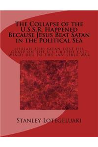 Collapse of the U.S.S.R. Happened Because Jesus Beat Satan in the Political Sea