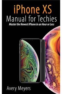 iPhone XS Manual for Techies