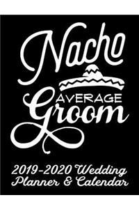 Nacho Average Groom 2019-2020 Wedding Planner & Calendar