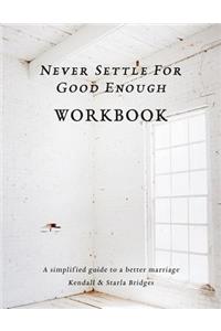 Never Settle for Good Enough