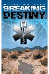 Breaking Destiny