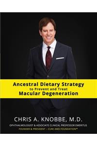 Ancestral Dietary Strategy to Prevent and Treat Macular Degeneration