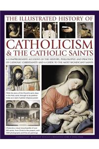 Illustrated History of Catholicism & the Catholic Saints