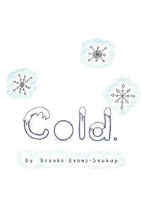 Cold.