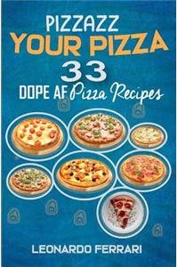 Pizzazz Your Pizza