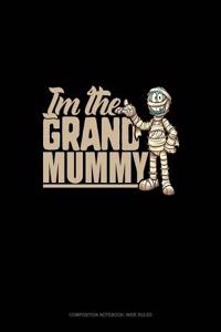 I'm the Grand Mummy