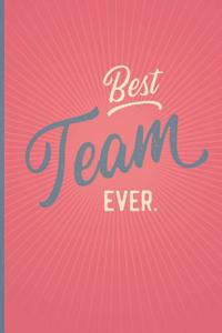 Best Team Ever - Notebook - Journal - Diary