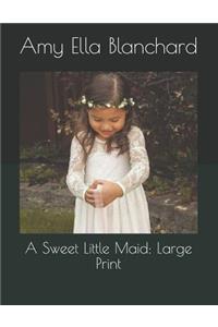 A Sweet Little Maid