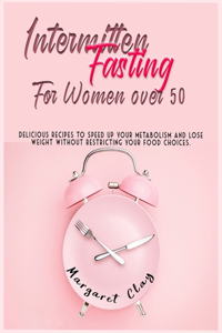 Intermittent Fasting for Women Over 50