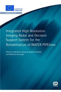 Integrated High Resolution Imaging Radar and Decision Support System for the Rehabilitation of Water Pipelines