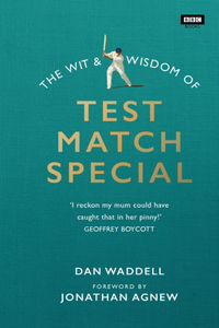 The Wit and Wisdom of Test Match Special