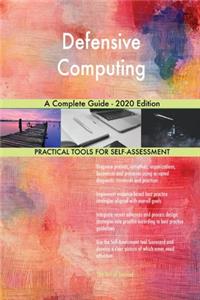 Defensive Computing A Complete Guide - 2020 Edition