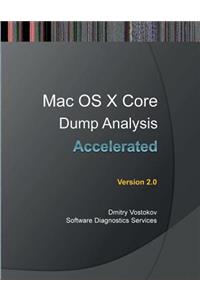 Accelerated Mac OS X Core Dump Analysis, Second Edition