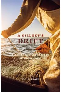 A Gillnet's Drift: Tales of Fish and Freedom on the BC Coast
