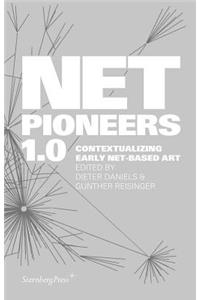 Net Pioneers 1.0 – Contextualizing Early Net–Based Art