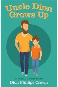 Uncle Dion Grows Up