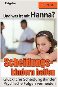 Und Was Ist Mit Hanna? Scheidungskindern Helfen - Glückliche Scheidungskinder