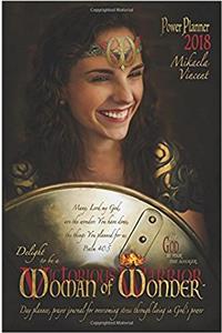 Delight to Be a Woman of Wonder Power 2018 Planner