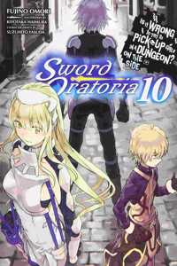 Is It Wrong to Try to Pick Up Girls in a Dungeon? On the Side: Sword Oratoria, Vol. 10 (light novel)