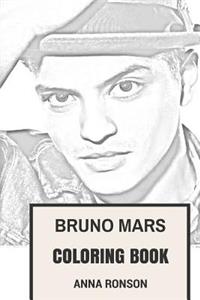 Bruno Mars Coloring Book: American Funk Icon Hawaian Pop and Soul Legend Dancer and Vocalist Inspired Adult Coloring Book