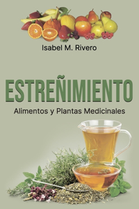 ESTREÑIMIENTO. Alimentos y Plantas Medicinales.