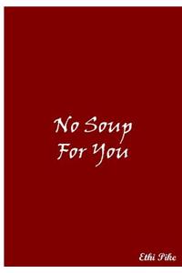 No Soup For You (Red)