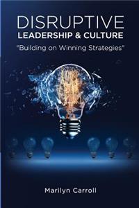 Disruptive Leadership and Culture