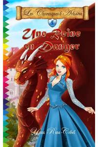 Une Reine en Danger (Les Chroniques d'Arkadia t.5)