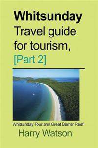 Whitsunday Travel guide for Tourism, [Part 2]