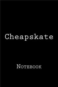 Cheapskate