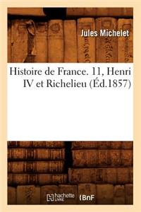 Histoire de France. 11, Henri IV Et Richelieu (Éd.1857)