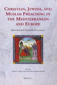 Christian, Jewish, and Muslim Preaching in the Mediterranean and Europe