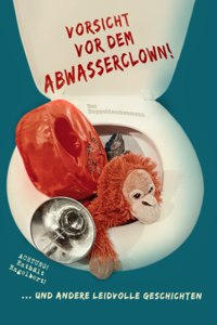 Vorsicht vor dem Abwasserclown!