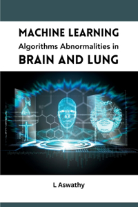 Machine Learning Algorithms Abnormalities in Brain and Lung