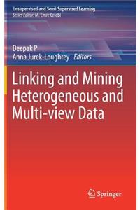 Linking and Mining Heterogeneous and Multi-View Data