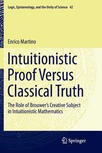 Intuitionistic Proof Versus Classical Truth