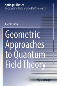 Geometric Approaches to Quantum Field Theory