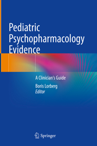 Pediatric Psychopharmacology Evidence