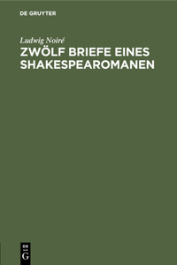 Zwölf Briefe Eines Shakespearomanen