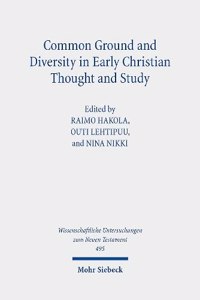 Common Ground and Diversity in Early Christian Thought and Study