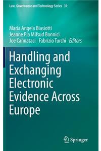 Handling and Exchanging Electronic Evidence Across Europe